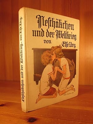 Nesthäkchen und der Weltkrieg. Eine Erzählung für Mädchen von 8 - 12 Jahren. Illustriert von Prof...