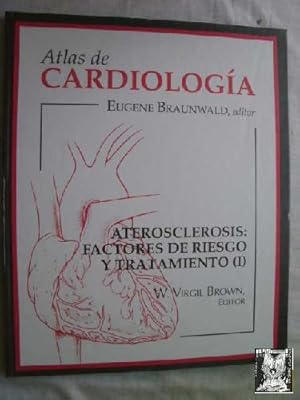 ATLAS DE CARDIOLOGÍA. ARTEROSCLEROSIS: FACTORES DE RIESGO Y TRATAMIENTO (I)