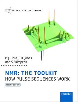 Bild des Verkufers fr NMR: THE TOOLKIT : How Pulse Sequences Work zum Verkauf von AHA-BUCH GmbH