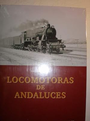 Seller image for Locomotoras de andaluces. Historia de la traccin vapor en Espaa. Tomo III for sale by Librera Antonio Azorn