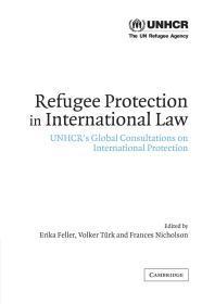 Bild des Verkufers fr REFUGEE PROTECTION IN INTERNATIONAL LAW : UNHCR'S GLOBAL CONSULTATIONS ON INTERNATIONAL PROTECTION zum Verkauf von SPHINX LIBRARY