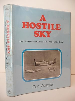 A Hostile Sky: The Mediterranean Airwar of the 79th Fighter Group