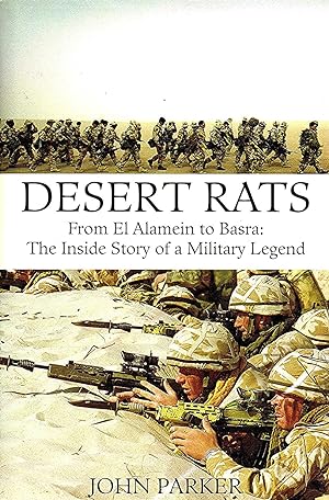Desert Rats : From El Alamein To Basra : The Inside Story Of A Military Legend :