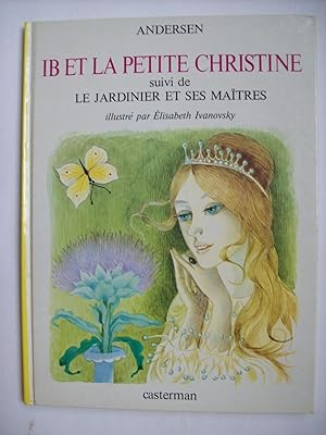 Ib et la petite Christine, suivi de Le jardinier et ses maîtres.