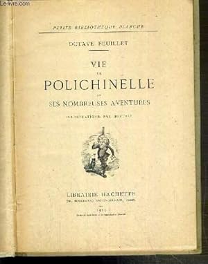 Seller image for VIE DE POLICHINELLE ET SES NOMBREUSES AVENTURES / COLLECTION PETITE BIBLIOTHEQUE BLANCHE. for sale by Le-Livre