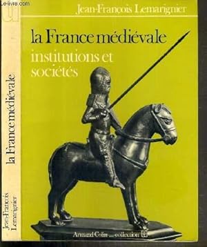 Bild des Verkufers fr LA FRANCE MEDIEVALE INSTITUTIONS ET SOCIETES / COLLECTION U. zum Verkauf von Le-Livre