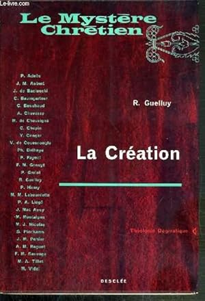 Seller image for LA CREATION - LE MYSTERE CHRETIEN - THEOLOGIE DOGMATIQUE for sale by Le-Livre