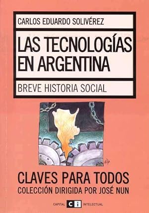 Image du vendeur pour Las tecnologas en Argentina : breve historia social.-- ( Claves para todos ; 58 ) mis en vente par Ventara SA