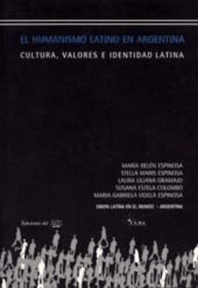 Seller image for El humanismo latino en Argentina : cultura, valores e identidad latina. for sale by Ventara SA