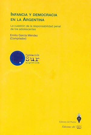 Imagen del vendedor de Infancia y democracia en la Argentina : la cuestin de la responsabilidad penal de los adolescentes. a la venta por Ventara SA