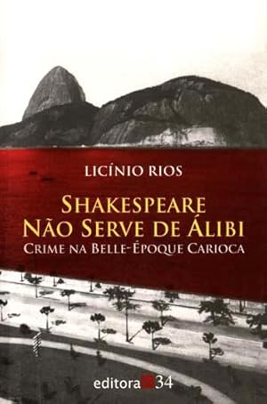 Seller image for Shakespeare no serve de libi : crime na belle-poque carioca. for sale by Ventara SA