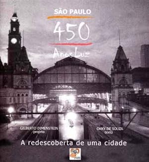 Bild des Verkufers fr So Paulo 450 anos luz : a redescoberta de uma cidade. zum Verkauf von Ventara SA