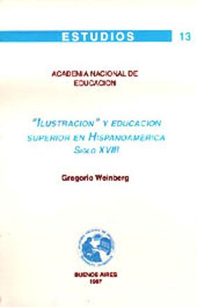 Seller image for Ilustracin y educacin superior en Hispanoamrica : siglo XVIII.-- ( Estudios ; 13 ) for sale by Ventara SA