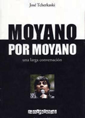 Imagen del vendedor de Moyano por Moyano : una larga conversacin. a la venta por Ventara SA
