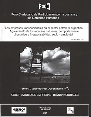 Imagen del vendedor de Las empresas transnacionales en el sector petrolero argentino : agotamiento de los recursos naturales, comportamiento oligoplico e irresponsabilidad socio-ambiental.-- ( Cuadernos del Observatorio ; 2 ) a la venta por Ventara SA