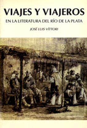 Imagen del vendedor de Viajes y viajeros en la literatura del Ro de la Plata : Siglos XVI al XVIII.-- ( Pginas universales ) a la venta por Ventara SA