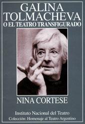 Galina Tolmacheva o el teatro transfigurado.-- ( Homenaje al teatro argentino )