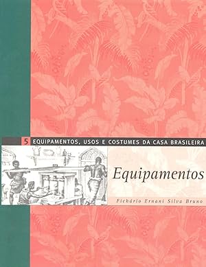 Seller image for Equipamentos. -- ( Equipamentos, usos e costumes da casa brasileira ; 5 ) for sale by Ventara SA