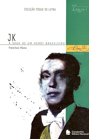 Seller image for JK : a saga de um heri brasileiro. -- ( Lazuli. Toque de letra ) for sale by Ventara SA