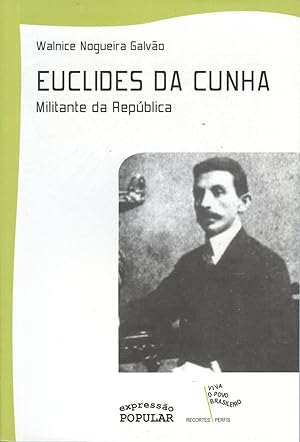 Seller image for Euclides da Cunha : militante da repblica. -- ( Viva o povo brasileiro ) for sale by Ventara SA
