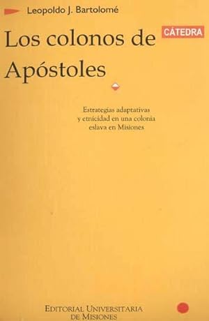Seller image for Los colonos de Apstoles : estrategias adaptativas y etnicidad en una colonia eslava en Misiones.-- ( Ctedra ) for sale by Ventara SA
