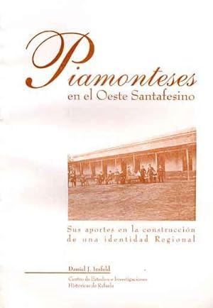 Piamonteses en el Oeste Santafesino : 1999.-- ( Rafaela en el tiempo : páginas de nuestra histori...