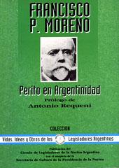 Imagen del vendedor de Francisco P. Moreno : perito en argentinidad.-- ( Vidas, ideas y obras de los legisladores argentinos ; 2 ) a la venta por Ventara SA