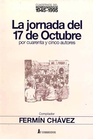Imagen del vendedor de La jornada del 17 de Octubre por cuarenta y cinco autores.-- ( Cuadernos del cincuentenario : 1945-1995 ) a la venta por Ventara SA