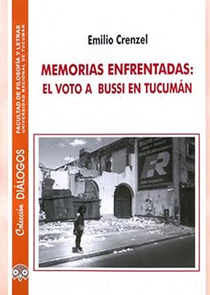 Seller image for Memorias enfrentadas : el voto a Bussi en Tucumn.-- ( Dilogos ) for sale by Ventara SA