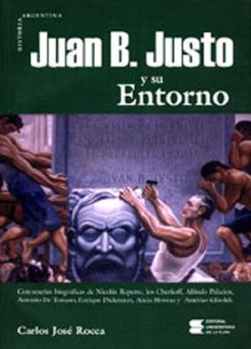 Seller image for Juan B. Justo y su entorno.-- ( Historia argentina ) for sale by Ventara SA