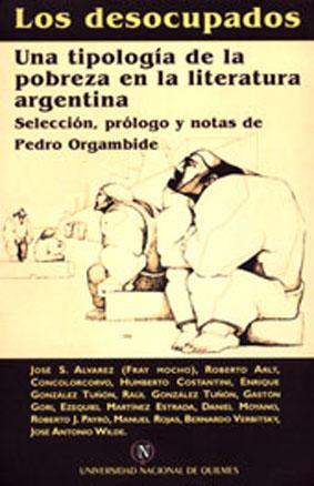 Seller image for Los desocupados : una tipologa de la pobreza en la literatura argentina.-- ( Memoria del sur ) for sale by Ventara SA
