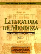 Literatura de Mendoza : espacio, historia, sociedad. vol. 1