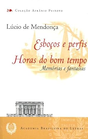 Seller image for Esboos e perfis. Horas do bom tempo : memrias e fantasias. -- ( Afrnio Peixoto ; 69 ) for sale by Ventara SA