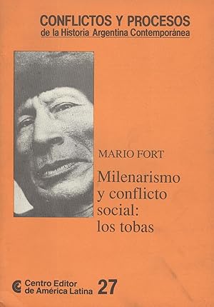 Milenarismo y conflicto social : los tobas.-- ( Conflictos y Procesos de la Historia Argentina Co...