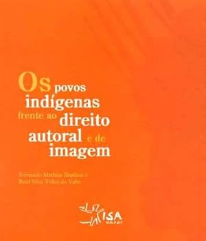 Seller image for Os povos indigenas frente ao direito autoral e de imagem. for sale by Ventara SA