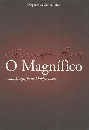 O magnífico : uma biografia de Onofre Lopes.