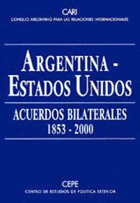 Imagen del vendedor de Argentina - Estados Unidos : acuerdos bilaterales : 1853-2000. a la venta por Ventara SA