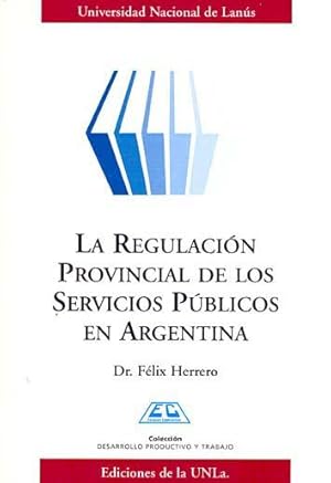 Imagen del vendedor de La regulacin provincial de los servicios pblicos en Argentina.-- ( Desarrollo productivo y trabajo ) a la venta por Ventara SA