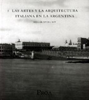 Seller image for Las artes y la arquitectura italiana en la Argentina : siglos XVIII-XIX. for sale by Ventara SA