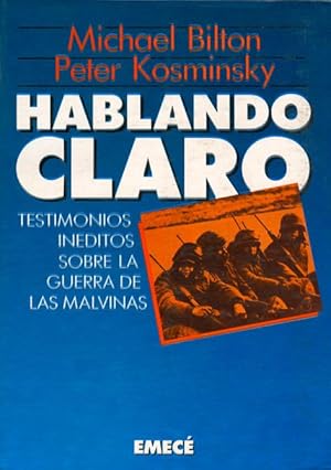 Immagine del venditore per Hablando claro : testimonios inditos sobre la guerra de las Malvinas. venduto da Ventara SA