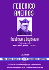 Imagen del vendedor de Federico Aneiros : arzobispo y legislador.-- ( Vidas, ideas y obras de los legisladores argentinos ; 29 ) a la venta por Ventara SA