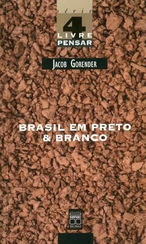 Seller image for Brasil em preto & branco : o passado escravista que no passou. -- ( Livre pensar ; 4 ) for sale by Ventara SA
