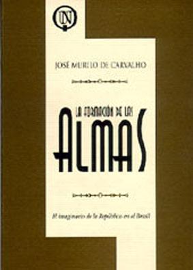 Imagen del vendedor de La formacion de las almas : el imaginario de la Republica en el Brasil. a la venta por Ventara SA