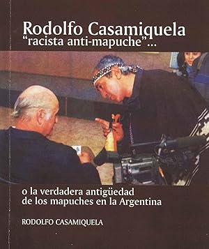 Imagen del vendedor de Rodolfo Casamiquela racista antimapuche -- : o la verdadera antigedad de los mapuches en la Argentina. a la venta por Ventara SA