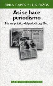 Bild des Verkufers fr As se hace periodismo : manual prctico del periodista grfico.-- ( Estudios de comunicacin ) zum Verkauf von Ventara SA