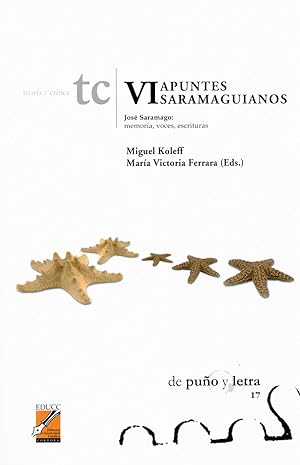 Imagen del vendedor de Apuntes saramaguianos. v 6 , Jose Saramago : memoria, voces, escrituras-- ( De puo y letra. TC ; 17 ) a la venta por Ventara SA