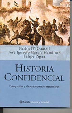 Seller image for Historia confidencial : bsquedas y desencuentros argentinos.-- ( Historia y sociedad ) for sale by Ventara SA