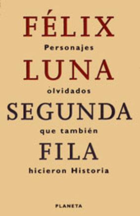 Segunda fila : personajes olvidados que también hicieron historia.