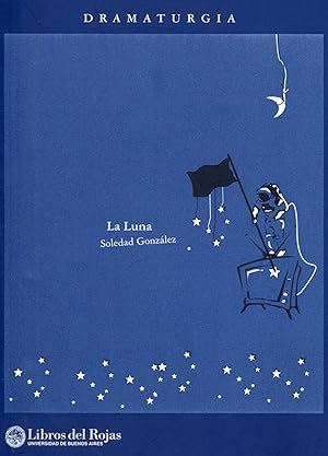 La Luna.-- ( Libros del Rojas. Dramaturgia )