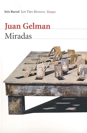 Miradas : de poetas, escritores y artistas.-- ( Los tres mundos. Ensayo )